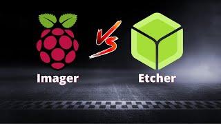 Raspberry Pi Imager vs Balena Etcher - Which one is the best for you? - RaspberryTips
