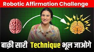 बाक़ी सारी Techniques भूल जाओगे | FASTEST Manifestation Technique | Robotic Affirmations