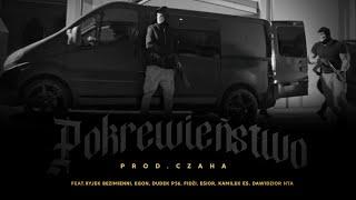 ES GANG ft. Ryjek Bezimienni, Egon, Dudek P56, Fidżi, Esior - POKREWIEŃSTWO prod. CzaHa