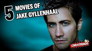 5 movies of Jake Gyllenhaal you have to watch | Cinestrenos English