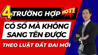 Nóng: Theo luật đất đai mới 4 trường hợp có sổ đỏ cũng không sang tên được | Hiệp Bất Động Sản