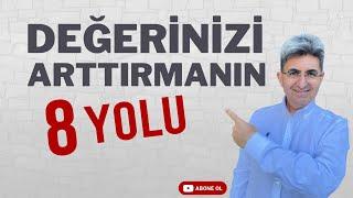 DEĞERİNİZİ ARTTIRMANIN 8 YOLU | Canten Kaya Videoları