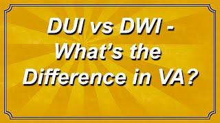 DUI vs DWI - What's the Difference in Virginia?