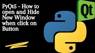 PyQt5 - How to open and Hide New Window when click on Button in Python