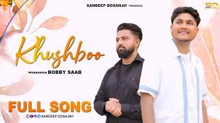 KHUSHBOO | BOBBY SAAB | SANDEEP DOSANJH | ASHISH TALIB | THOMAS | NEW MASIH SONG 2024 | FULL SONG |