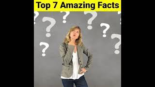 Top 7 Amazing Facts जो आपको सायद ही पता होगा | Intresting Facts | #shorts #youtubeshorts #factg