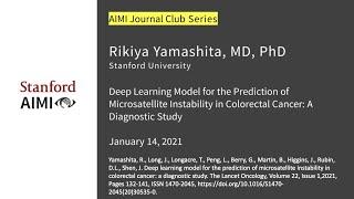 Rikiya Yamashita - Deep Learning Model for the Prediction of Microsatellite Instability