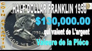 Valeur de la pièce de monnaie Franklin Half Dollar de 1958.+$130,000.00