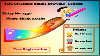 Taju Creations | Free Online Drawing Competition (2020-2021) with Cash Prizes | Shaik Ayisha - 2530