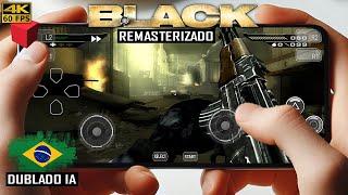 SENSACIONAL! Saiu BLACK (PS2) Dublado BR IA (REMASTERIZADO) E Rodando 60 FPS No CELULAR