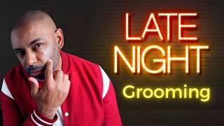 LATE NIGHT GROOMING Habits OLDER GUYS Should Have