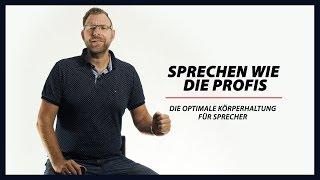 Die optimale Körperhaltung für Sprecher – Sprechen wie die Profis