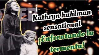 kathryn kuhlman sensational - Enfrentando la tormenta