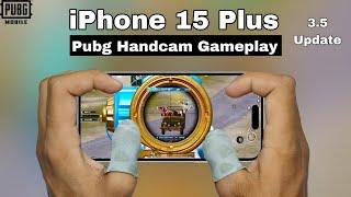 iPhone 15 Plus - 3.5 Update Full Gameplay With Handcam ️! 3.5 Update Best Sensitivity ! Pubg Mobile