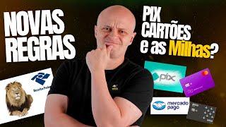 NOVAS REGRAS PARA CARTÕES DE CRÉDITO, PIX EM 2025, E agora? | Como Ficam as Milhas?