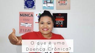 O que é uma Doença Crônica?