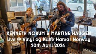 KENNETH NORUM & MARTINE HAUGEN Live @ Vinyl og Kaffe Hamar Norway 20th April 2024 - Long version