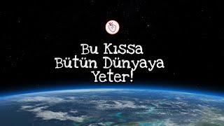 Bu Kıssa, Bütün Dünyaya Yeter! #İslam