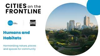 #CitiesOnTheFrontline 2023 | Humans and Habitats