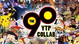 The '90s YTP Collab!