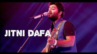 Jitni dafa dekhu tumhe song arijit singh jitni dafa full song