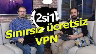 Sınırsız, ücretsiz VPN | 2si1 Teknoloji ve Oyun Programı