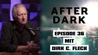 AFTER DARK mit DIRK C. FLECK