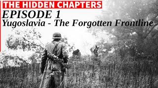 The Hidden Chapter: Yugoslavia - The Forgotten Frontline of WW2