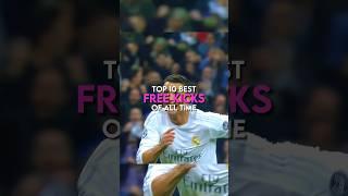 Top 10 best free kicks of all time