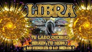 LIBRA  EL LADO OSCURO LO CONOCES  O LO NIEGAS