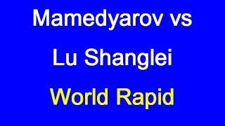 Shakhriyar Mamedyarov vs Lu Shanglei: World Rapid Championship 2016