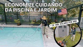 COMO ECONOMIZO 3.600 DÓLARES POR ANO CUIDANDO DO JARDIM E PISCINA DA MINHA CASA NOS EUA