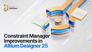 Constraint Manager Improvements in Altium Designer 25