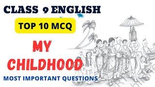 Class 9 My Childhood Important MCQs // Class 9 Beehive MCQ