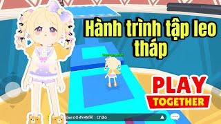 [ Play Together ] HÀNH TRÌNH TẬP LEO THÁP CÙNG MÌNH