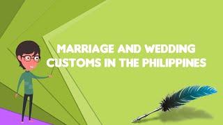 What is Marriage and wedding customs in the Philippines