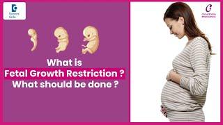 Fetal Growth Restriction | IUGR Treatment- Dr.Sushma Dikhit at Cloudnine Hospitals|Doctors' Circle