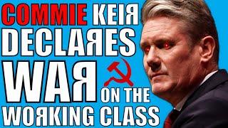 Starmer Declares War On The Working Class