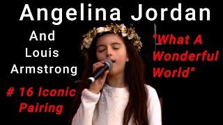 # 16 "It's A Wonderful World" Iconic Pairing of Angelina Jordan and Louis Armstrong Greatness X2 !!