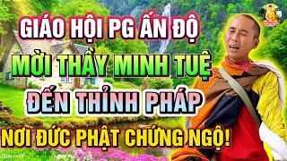 BẤT NGỜ! GIÁO HỘI PHẬT GIÁO ẤN ĐỘ MỜI THẦY MINH TUỆ ĐẾN THỈNH PHÁP, NƠI ĐỨC PHẬT CHỨNG NGỘ!