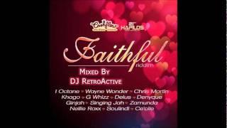 DJ RetroActive - Faithful Riddim Mix [Cashflow Records] December 2011