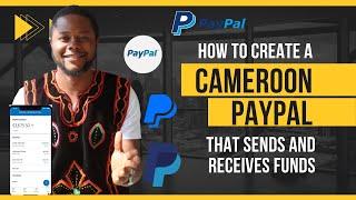 How to create a Cameroon PayPal account that can receive funds 