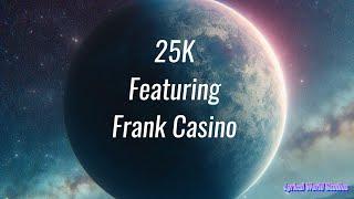 25 K ft. Frank Casino - Platinum (lyrics)