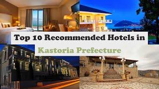 Top 10 Recommended Hotels In Kastoria Prefecture | Best Hotels In Kastoria Prefecture