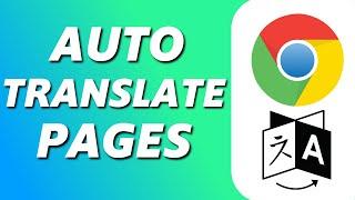 How to Automatically Translate Web Pages in Chrome (Easy)