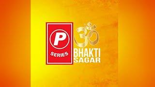 P-Series Bhakti Sagar Intro Animation Let's Start With P-Series Bhakti Sagar