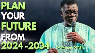 DR Mensah OTABIL - HOW PLANNING YOUR LIFE FROM 2024-2034 WILL GIVE YOU AN ADVANTAGE // #trending