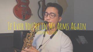 If Ever You’re in My Arms Again - Peabo Bryson (Saxophone Cover by Dori Wirawan)