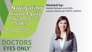 Navigating Private Equity Medical Practice Sales with Dana Jacoby of Vector Medical Group