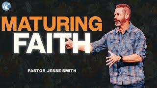 Maturing Faith | 1 John | Pastor Jesse Smith | River City Christian